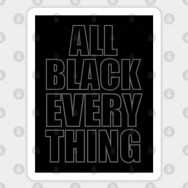 All black everything Magnet by weilertsen
